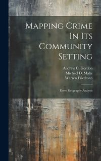 Cover image for Mapping Crime In Its Community Setting