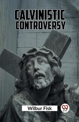 Cover image for Calvinistic Controversy