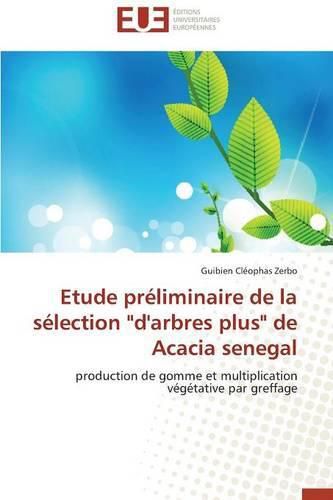 Cover image for Etude Pr liminaire de la S lection  d'arbres Plus  de Acacia Senegal