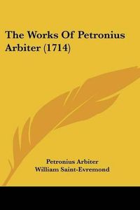 Cover image for The Works of Petronius Arbiter (1714)
