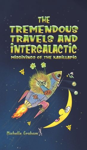 Cover image for The Tremendous Travels and Intergalactic Misgivings of the Karillapig