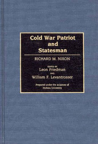 Cold War Patriot and Statesman: Richard M. Nixon