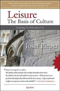 Cover image for Leisure: The Basis of Culture: Including the Philosophical Act