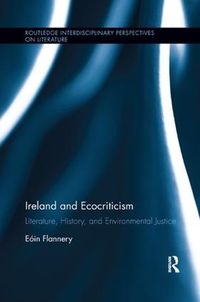 Cover image for Ireland and Ecocriticism: Literature, History and Environmental Justice