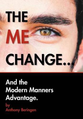 Cover image for The Me Change....and the Modern Manners Advantage: And the Modern Manners Advantage