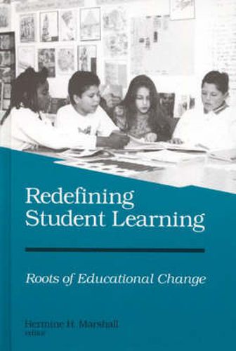 Cover image for Redefining Student Learning: Roots of Educational Change
