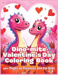 Cover image for Dino-Mite Valentine's Day Coloring Book