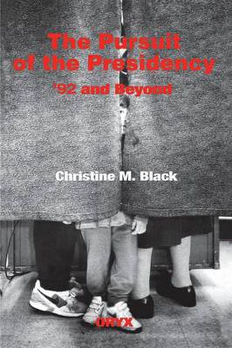 Cover image for The Pursuit of the Presidency: '92 and Beyond