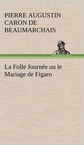 La Folle Journee ou le Mariage de Figaro