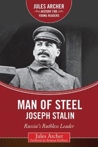 Cover image for Man of Steel: Joseph Stalin: Russia's Ruthless Ruler
