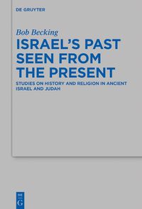 Cover image for Israel's Past: Studies on History and Religion in Ancient Israel and Judah