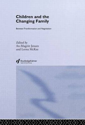 Cover image for Children and the Changing Family: Between Transformation and Negotiation