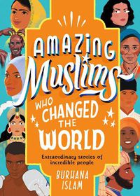 Cover image for Amazing Muslims Who Changed the World