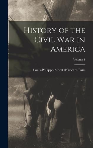 History of the Civil War in America; Volume 4