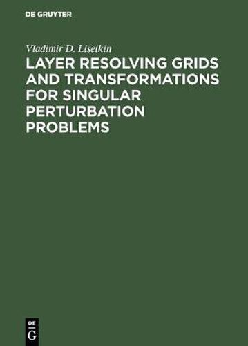 Cover image for Layer Resolving Grids and Transformations for Singular Perturbation Problems