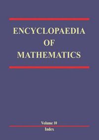 Cover image for Encyclopaedia of Mathematics: Volume 10