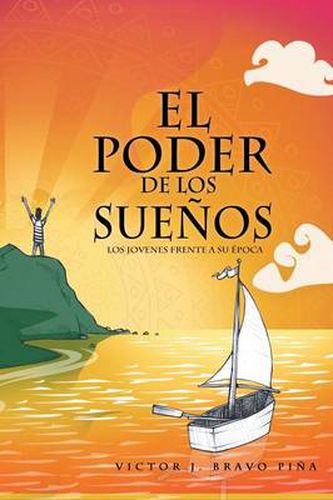 Cover image for El Poder de Los Suenos: Los Jovenes Frente a Su Epoca