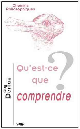 Cover image for Qu'est-Ce Que Comprendre?