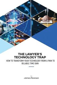 Cover image for The Lawyer's Technology Trap