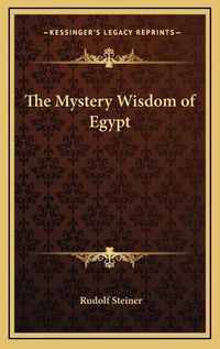 Cover image for The Mystery Wisdom of Egypt