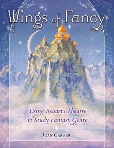 Cover image for Wings of Fancy: Using Readers Theatre to Study Fantasy Genre