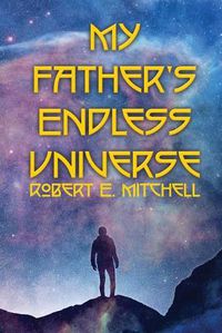 Cover image for My Father's Endless Universe