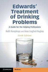 Cover image for Edwards' Treatment of Drinking Problems: A Guide for the Helping Professions