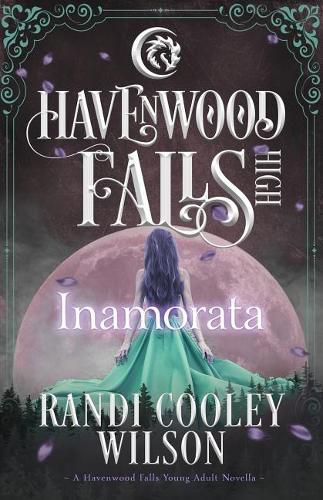 Inamorata: A Havenwood Falls High Novella