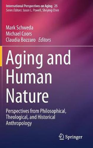 Cover image for Aging and Human Nature: Perspectives from Philosophical, Theological, and Historical Anthropology