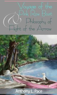 Cover image for Voyage of the Pink Row Boat and Philosophy of Flight of the Arrow