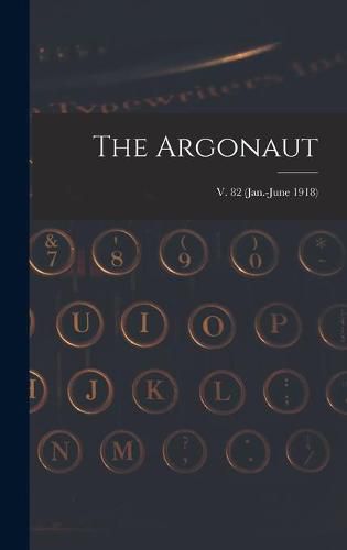 Cover image for The Argonaut; v. 82 (Jan.-June 1918)