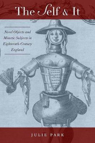 Cover image for The Self and It: Novel Objects in Eighteenth-Century England