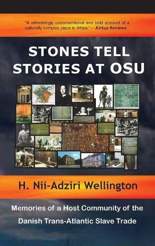 Cover image for Stones Tell Stories at Osu: Memories of a Host Community of the Danish Transatlantic Slave Trade