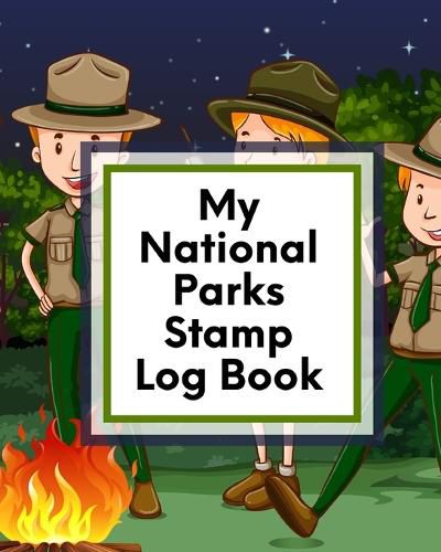 Cover image for My National Parks Stamp Log Book: Outdoor Adventure Travel Journal Passport Stamps Log Activity Book