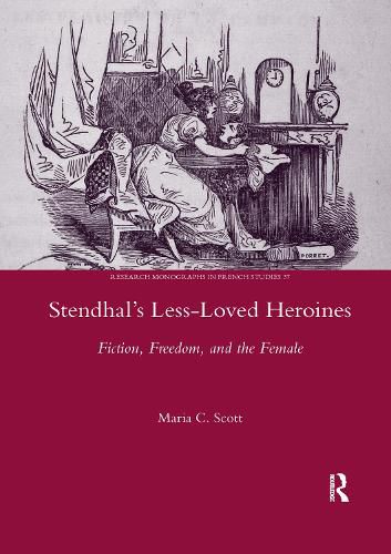 Stendhal's Less-Loved Heroines: Fiction, Freedom, and the Female