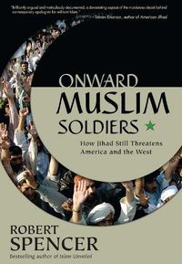 Cover image for Onward Muslim Soldiers: How Jihad Still Threatens America and the West