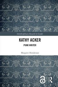 Cover image for Kathy Acker: Punk Writer