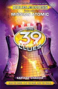 Cover image for Mission Atomic (the 39 Clues: Doublecross, Book 4)