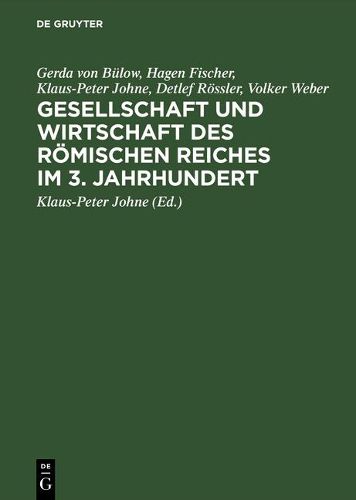 Cover image for Gesellschaft Und Wirtschaft DES Roemischen Reiches Im 3. Jahrhundert: Studien Zu Ausgewaehlten Problemen