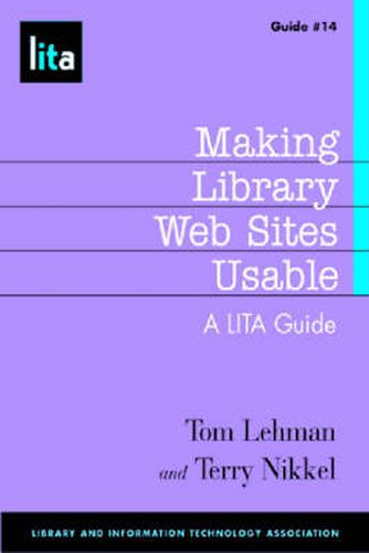 Cover image for Making Library Web Sites Usable: A LITA Guide