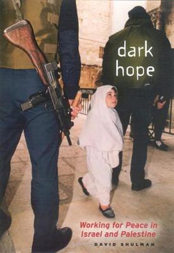 Cover image for Dark Hope: Working for Peace in Israel and Palestine