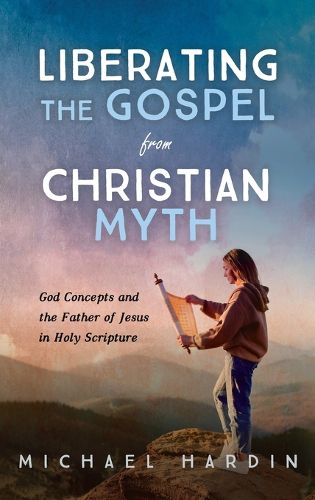 Cover image for Liberating the Gospel from Christian Myth