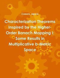 Cover image for Characterization Theorems Inspired by the Higher-Order Banach Mapping I