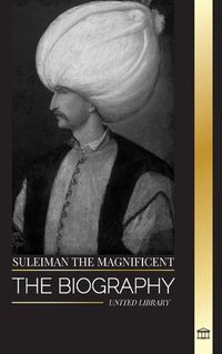 Cover image for Suleiman the Magnificent