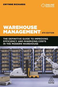 Cover image for Warehouse Management: The Definitive Guide to Improving Efficiency and Minimizing Costs in the Modern Warehouse