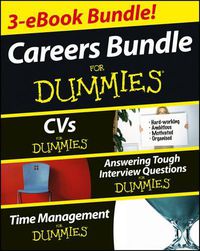 Cover image for Careers For Dummies Three e-book Bundle: Answering Tough Interview Questions For Dummies, CVs For Dummies and Time Management For Dummies
