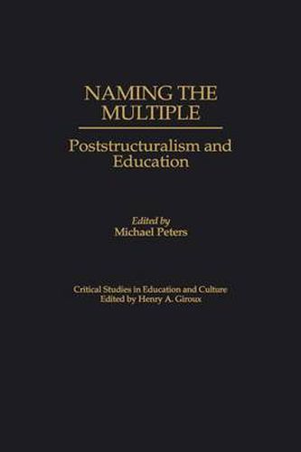 Cover image for Naming the Multiple: Poststructuralism and Education