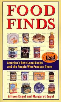 Cover image for Food Finds: America's Best Local Foods and the People Who Produce Them
