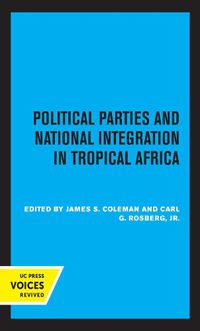Cover image for Political Parties and National Integration in Tropical Africa