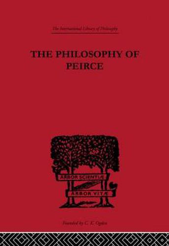Cover image for The Philosophy of Peirce: Selected Writings